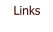 Links